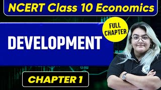 Development FULL CHAPTER  Class 10 Economics Chapter 1  UPSC Preparation For Beginners [upl. by Wallace]