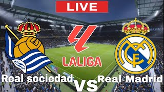 Real sociedad vs Real Madrid  Real Madrid vs Real Sociedad  LALIGA LIVE MATCH TODAY 2024 [upl. by Anisirhc]