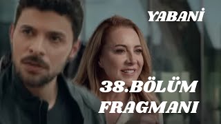 Yabani 38Bölüm FragmanıYaman ile Rüya vedalaşıyor mu [upl. by Lawton]