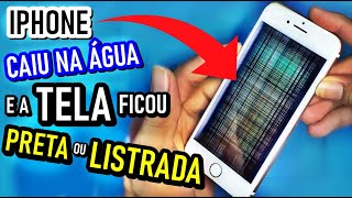 MUITA ATENÇÃO IPHONE CAIU NA ÁGUA E A TELA FICOU LISTRADA MANCHADA OU PRETA FAZER ISSO AGORA [upl. by Sedlik]