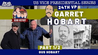 Garret Hobart Part 1 Gus Hobart [upl. by Aynosal716]