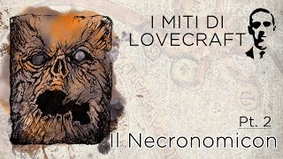 Miti di Lovecraft  EP 2 Il Necronomicon [upl. by Sterling]