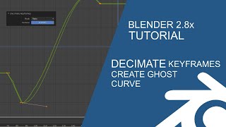 Blender 28 Tutorial Decimate Keyframes amp Create Ghost Curve [upl. by Arbmat]