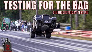 Testing For The Bag Dig Or Die Invitational 710 Dragway [upl. by Udall]