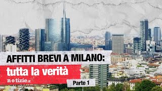 Affitti brevi a Milano tutta la verità Parte 1 [upl. by Aneer864]