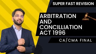 Arbitration and conciliation Act 1996  Superfast Powerful Revision CA Final  CS  CMA Final [upl. by Eilra]