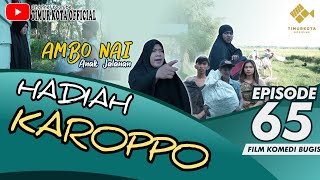 EPISODE 65  Ambo Nai Anak Jalanan  Timur Kota  Komedi Bugis [upl. by Irrep]