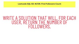 SQL Leetcode SQL 50 27 Find Followers Count [upl. by Varion]