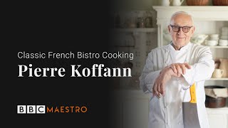 Introducing  Pierre Koffmann  Classic French Bistro Cooking  BBC Maestro [upl. by Killoran]