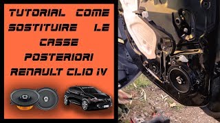 Tutorial come sostituire le casse posteriori Renault Clio IV [upl. by Pearce]