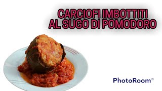 CARCIOFI RIPIENI al SUGO di POMODORO VEGANI  SENZA CARNE e UOVA carciofiripieni carciofiimbottiti [upl. by Aliuqat]