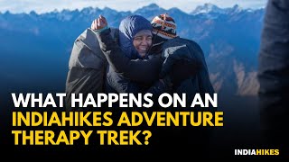 How Indiahikes Designs Its Adventure Therapy Trek  Indiahikes [upl. by Tohcnarf]