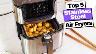 Best Stainless Steel Air Fryers 2023 [upl. by Ainahtan]