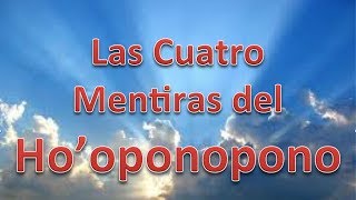 Las cuatro mentiras del Hooponopono 1era parte [upl. by Entroc133]