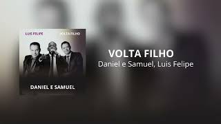 Volta Filho Luis Felipe Daniel e Samuel Áudio Oficial [upl. by Susannah]