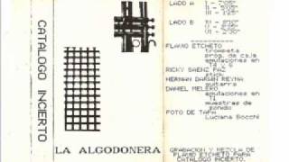 La Algodonera Catàlogo Incierto 1988 Lado B EtchetoSaènz PazMeleroReyna [upl. by Khalsa]