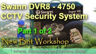 How to set up a Swann Security Camera System  Part 1 [upl. by Eehc]