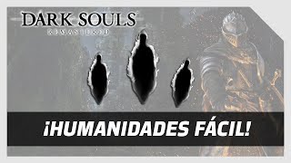 Dónde y cómo FARMEAR HUMANIDADES RÁPIDAMENTE en Dark Souls Remastered [upl. by Polky]