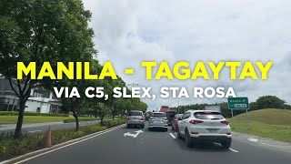 Driving Manila to Tagaytay City  via C5 SLEX Greenfield and Sta Rosa  Cavite Philippines [upl. by Lleihsad]