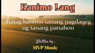 Kanimo Lang  By MVP Music  Original Lyric Song  Bisaya Worship [upl. by Erlene573]