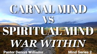 The Carnal Mind Vs The Spiritual Mind A War Within Yourself [upl. by Karylin]