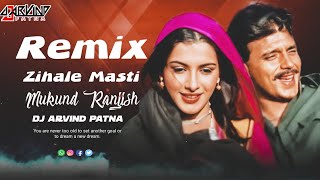 Zihale Masti Mukund Ranjish Old Hindi Song Remix By Dj Arvind Patna [upl. by Assirk]