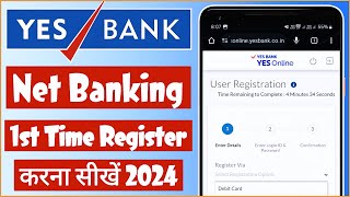 Yes Bank Net Banking Kaise Chalu Kare  Yes Bank Net Banking Registration Online 2024 [upl. by Lisbeth277]