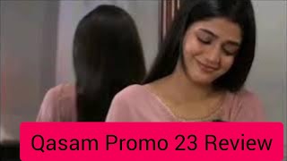 Qasam Promo 23 Review – Qasam New Promo 23 Explanation  Review [upl. by Eenolem]