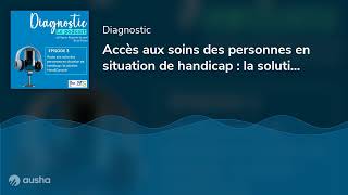 Accès aux soins des personnes en situation de handicap  la solution HandiConsult [upl. by Airretal681]