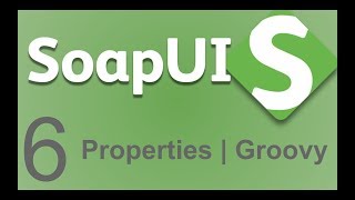 SoapUI Beginner Tutorial 6  How to Get and Set Properties through GROOVY scripts [upl. by Columbus]