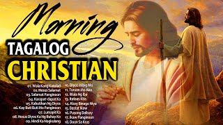 MORNING TAGALOG CHRISTIAN WORSHIP SONGS 2024 🙏 KAY BUTIBUTI MO PANGINOON 🙏 BEST TAGALOG JESUS SONGS [upl. by Desireah769]