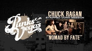 Chuck Ragan Cory Branan Nathaniel Rateliff quotNomad by Fatequot Punks in Vegas Stripped Down Session [upl. by Saucy]