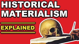 HISTORICAL MATERIALISM EXPLAINED  A Marxist Theory of History [upl. by Badger580]