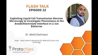 FLASH TALKS EP 22  Exploiting LCTEM to Investigate Phenomena at the Interface in LiIon Battery [upl. by Emmaline964]