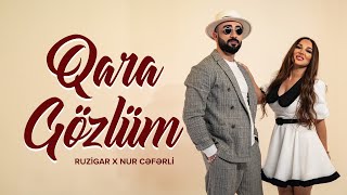 Nur Cəfərli x Ruzigar Qədirov — Qara Gözlüm Rəsmi Musiqi Videosu [upl. by Oek]