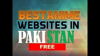 TOP 5 FREE WEBSITES TO WATCH ANIME IN PAKISTAN  IN URDUHINDI [upl. by Ibba72]