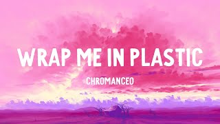 CHROMANCE  Wrap Me In Plastic ft Marcus Layton Lyrics [upl. by Riay885]