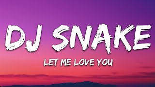 DJ Snake ft Justin Bieber  Let Me Love You Lyrics [upl. by Keverian]