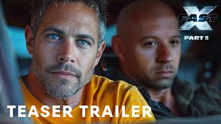 Fast X Part 2 2025  Teaser Trailer  Paul Walker Vin Diesel [upl. by Civ]