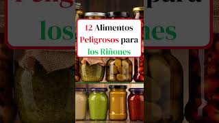 RIÑONES EN PELIGRO 12 alimentos que debes EVITAR [upl. by Odarbil]