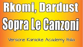 Rkomi Dardust  SOPRA LE CANZONI Versione Karaoke Academy Italia [upl. by Ardnas869]