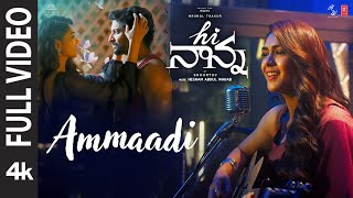 Full Video Ammaadi  Hi Nanna  Nani Mrunal Thakur Baby Kiara K  Shouryuv  Hesham Abdul Wahab [upl. by Gautea]