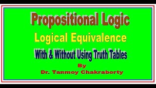 Logical Equivalence I Proofs With and Without using Truth Tables I Algebraic laws of connectives [upl. by Acenes]