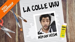 NOMAN HOSNI  La colle UHU [upl. by Nya]