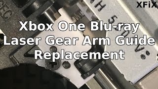 Xbox One Bluray Laser Gear Arm Guide Replacement [upl. by Bunnie]