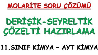 DERİŞİKSEYRELTİK ÇÖZELTİ HAZIRLAMA  MOLARİTE SORU ÇÖZÜMÜ [upl. by Trilbi]