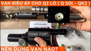 Nên Dùng Van Dream hay Cricket  Z1000 Cho Fx Q2 lỗ q sói  qk2  Mời Ae Tham Khảo [upl. by Eipper]