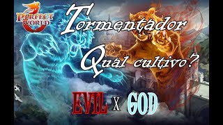 TORMENTADOR  Qual Cultivo escolher GOD x EVIL  Perfect World [upl. by Leinadnhoj]