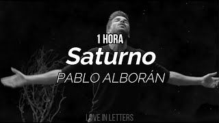 Pablo Alborán  Saturno letra1HORA [upl. by Arnold]