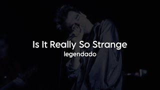 The Smiths  Is It Really So Strange  Legendado  Tradução [upl. by Seuqram700]